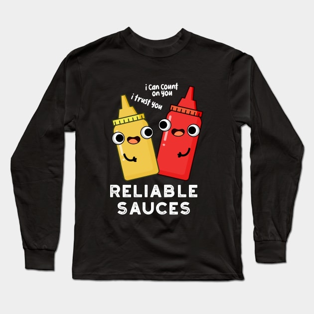 Reliable Sauces Funny Food Pun Long Sleeve T-Shirt by punnybone